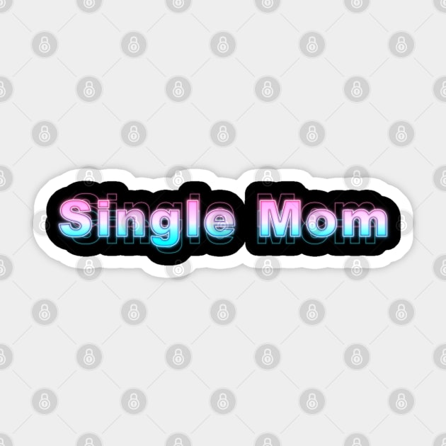 Single Mom Sticker by Sanzida Design